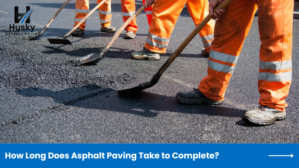 How Long Does Asphalt Paving Take to Complete?